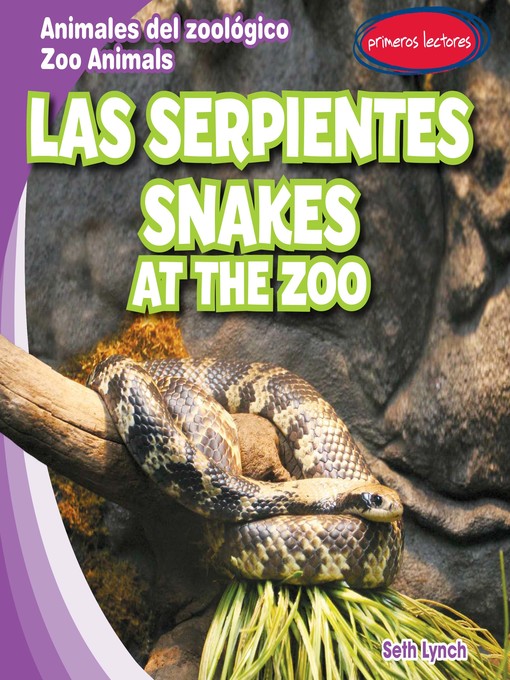 Title details for Las serpientes / Snakes at the Zoo by Seth Lynch - Available